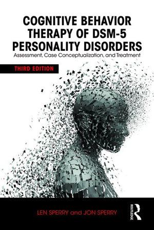 Cover art for Cognitive Behavior Therapy of DSM-5 Personality Disorders Assessment Case Conceptualization and Treatment