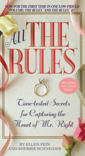 Cover art for All the Rules Time-tested Secrets for Capturing the Heart of Mr. Right