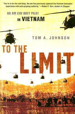 Cover art for To The Limit: An Air Cav Huey Pilot in Vietnam