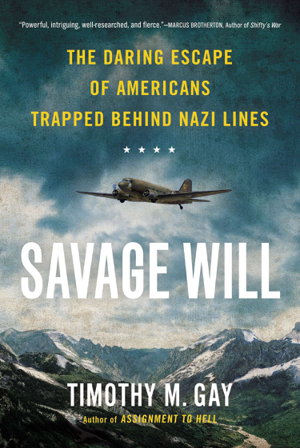 Cover art for Savage Will: The Daring Escape Of Americans Trapped Behind Nazi Lines