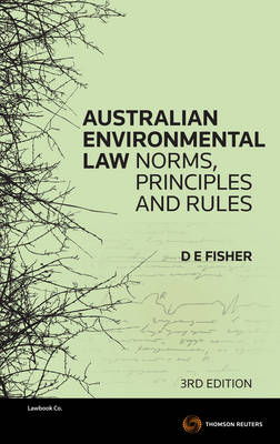 Cover art for Australian Environmental Law: Norms, Principles & Rules,