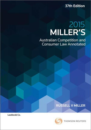 Cover art for Miller's Australian Competition and Consumer Law Annotated 2015