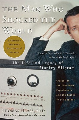 Cover art for The Man Who Shocked the World The Life and Legacy of StanleyMilgram