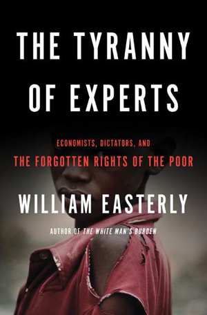 Cover art for Tyranny of Experts Economists Dictators and the Forgotten