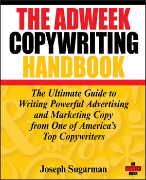 Cover art for The Adweek Copywriting Handbook The Ultimate Guide to Writing Powerful Advertising and Marketing Copy from One of Ameri
