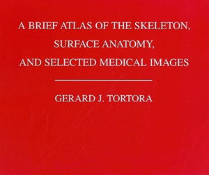 Cover art for A Brief Atlas of the Human Skeleton, Surface Anatomy and Selected Medical Images