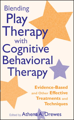Cover art for Blending Play Therapy with Cognitive Behavioral Therapy