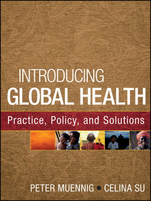 Cover art for Introducing Global Health: Practice, Policy, and Solutions
