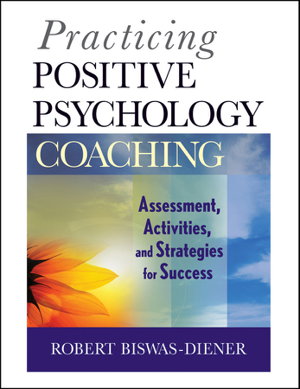 Cover art for Practicing Positive Psychology Coaching Assessment Activities and Strategies for Success