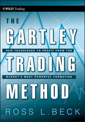 Cover art for The Gartley Trading Method - New Techniques To Profit from the Market's Most Powerful Formation