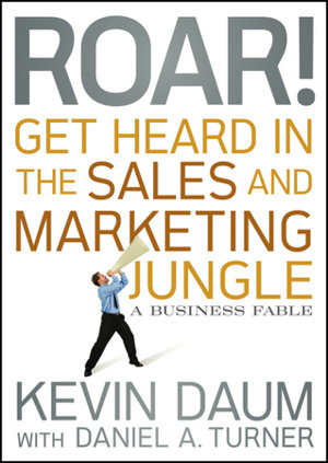 Cover art for Roar! Get Heard in the Sales and Marketing Jungle