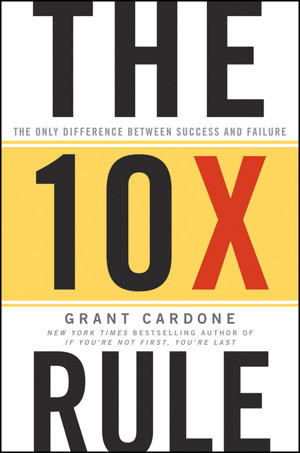 Cover art for Ten Times Rule The Only Difference Between Success and Failure 10X
