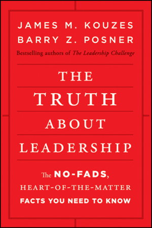 Cover art for The Truth About Leadership - The No-Fads, Heart-of-the-Matter Facts You Need to Know