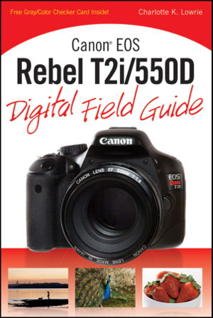 Cover art for Canon EOS Rebel T2i 55OD Digital Field Guide