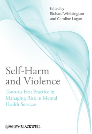 Cover art for Self-harm and Violence Towards Best Practice in Managing Risk in Mental Health Services