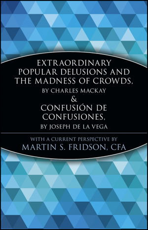 Cover art for Confusions and Delusions Tulipmania the South Sea Bubble andthe Madness of Crowds