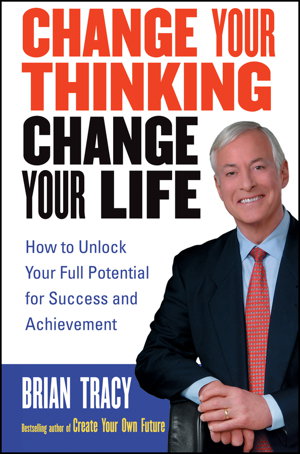 Cover art for Change Your Thinking Change Your Life How to Unlock Your Full Potential for Success and Achievement