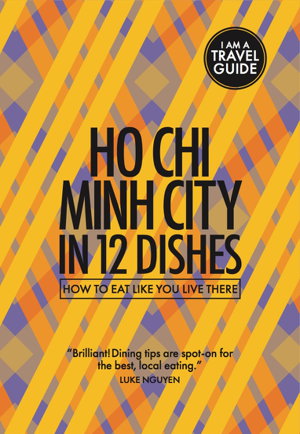Cover art for Ho Chi Minh City in 12 Dishes