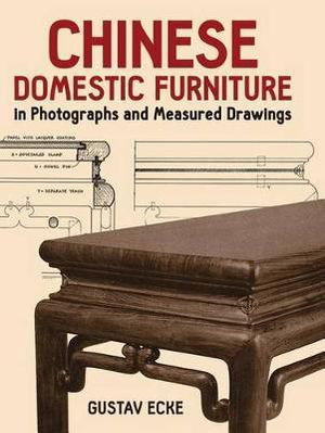 Cover art for Chinese Domestic Furniture in Photographs and Measured Drawings