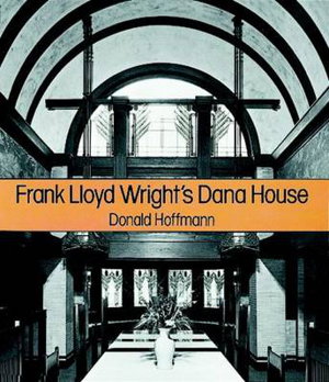 Cover art for Frank Lloyd Wright's Dana-Thomas House