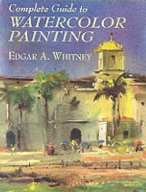 Cover art for Complete Guide to Watercolor Painting