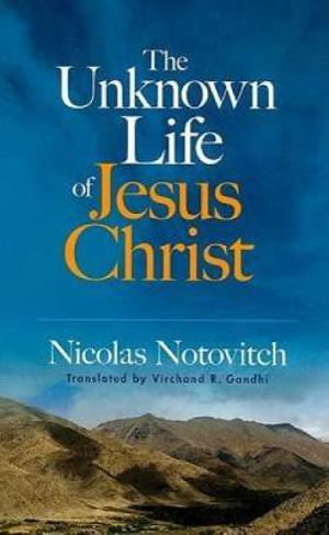 Cover art for The Unknown Life of Jesus Christ