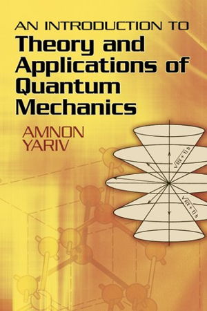 Cover art for Introduction to Theory and Applications of Quantum Mechanics