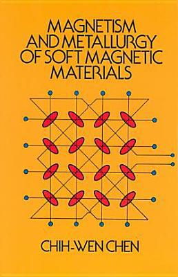 Cover art for Magnetism and Metallurgy of Soft Magnetic Materials