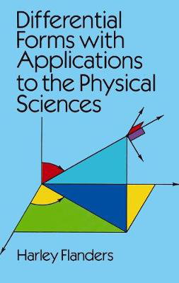 Cover art for Differential Forms with Applications to the Physical Sciences