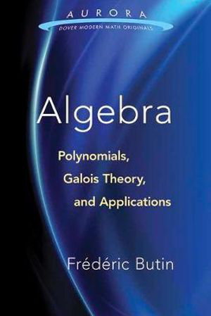 Cover art for Algebra Polynomials Galois Theory and Applications