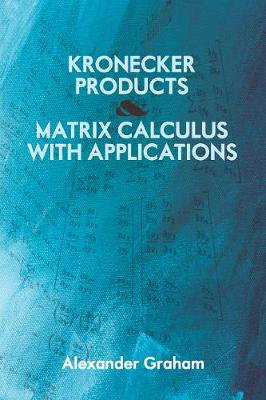 Cover art for Kronecker Products and Matrix Calculus with Applications
