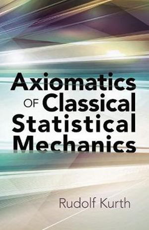 Cover art for Axiomatics of Classical Statistical Mechanics