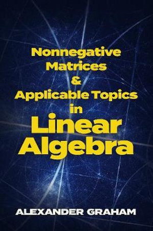 Cover art for Nonnegative Matrices and Applicable Topics in Linear Algebra