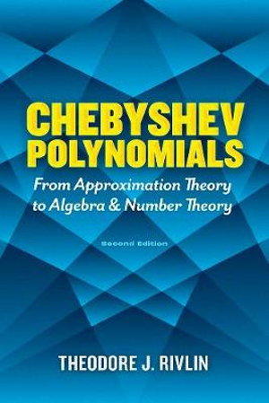 Cover art for Chebyshev Polynomials: From Approximation Theory to Algebra and Number Theory