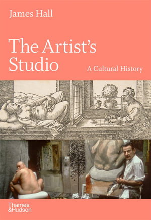 Cover art for The Artist's Studio: A Cultural History - A Times Best Art Book of 2022