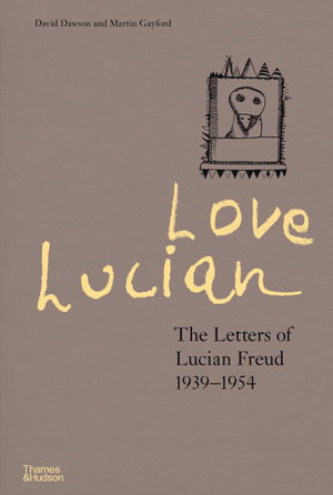 Cover art for Love Lucian: The Letters of Lucian Freud 1939-1954 - A Times Best Art Book of 2022