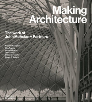 Cover art for Making Architecture: The work of John McAslan + Partners