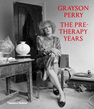 Cover art for Grayson Perry: The Pre-Therapy Years