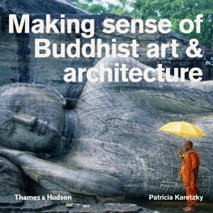 Cover art for Making Sense of Buddhist Art & Architecture