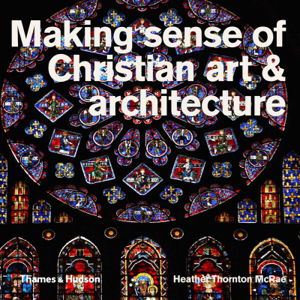 Cover art for Making Sense of Christian Art & Architecture
