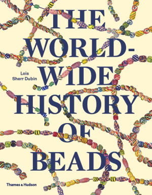 Cover art for Worldwide History of Beads Ancient Ethnic Contemporary