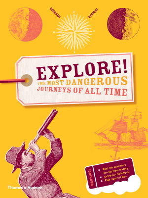 Cover art for Explore! The Most Dangerous Journeys of All Time
