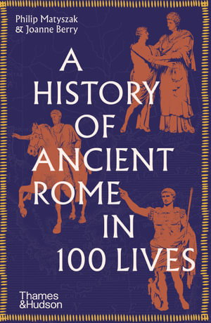 Cover art for A History of Ancient Rome in 100 Lives