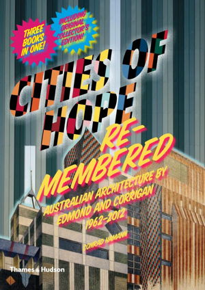 Cover art for Cities of Hope Remembered Australian Architecture by Edmond and Corrigan 1962-2012