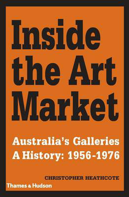 Cover art for Inside the Art Market Australia's Galleries 1956-1976