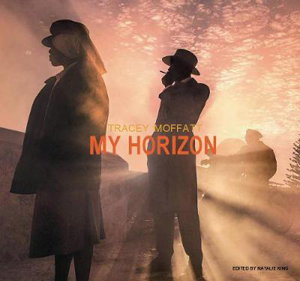 Cover art for Tracey Moffatt: My Horizon