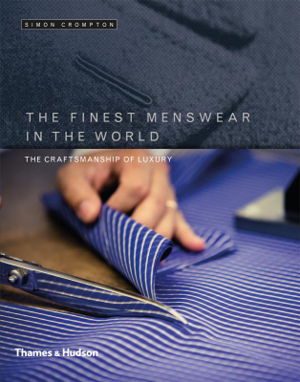 Cover art for The Finest Menswear in the World The Craft Behind the FinestMenswear in the World