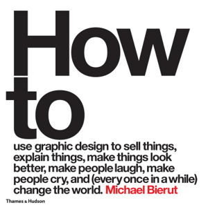 Cover art for How to use graphic design to sell things, explain things, make th