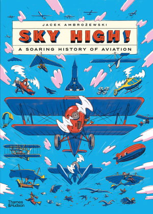 Cover art for Sky High A Soaring History of Aviation