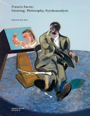 Cover art for Francis Bacon: Painting, Philosophy, Psychoanalysis